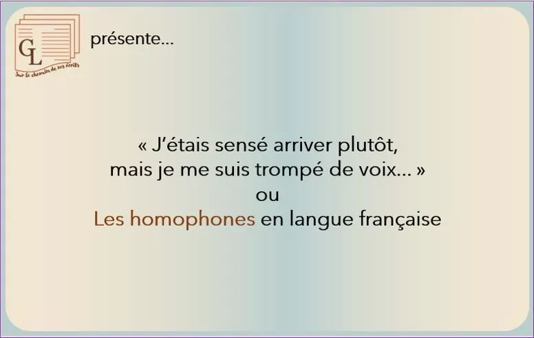 Sensé OU censé, parti OU partie ? Que sont les homophones en français ?