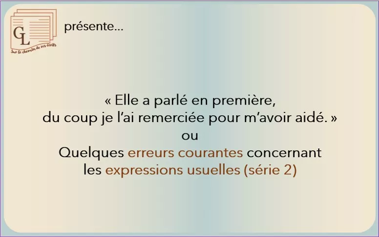 En premier OU en première, merci de OU merci pour ? Erreurs fréquentes d’expressions (série 2)