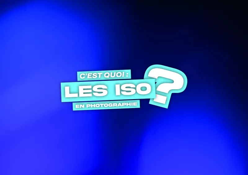 C'est quoi : LES ISO en photographie ?